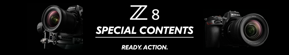 Z 8 スペシャルコンテンツ READY.ACTION.